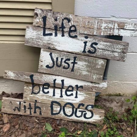 Life is Just Better with Dogs